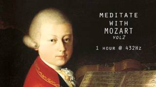 Meditate with Mozart  432Hz Classical Music  Vol 2 [upl. by Cobbie]