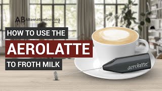 How To Use the AeroLatte To Froth Milk [upl. by Lewendal337]