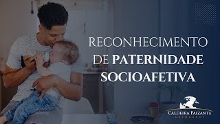 Reconhecimento de Paternidade Socioafetiva [upl. by Erual582]