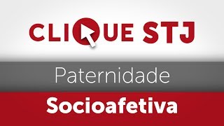 Clique STJ  Paternidade Socioafetiva 05102018 [upl. by Ailalue]