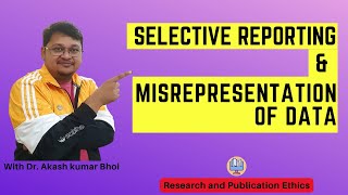 Selective Reporting amp Misrepresentation of Data  eSupport for Research  2022  Dr Akash Bhoi [upl. by Nnyletak]